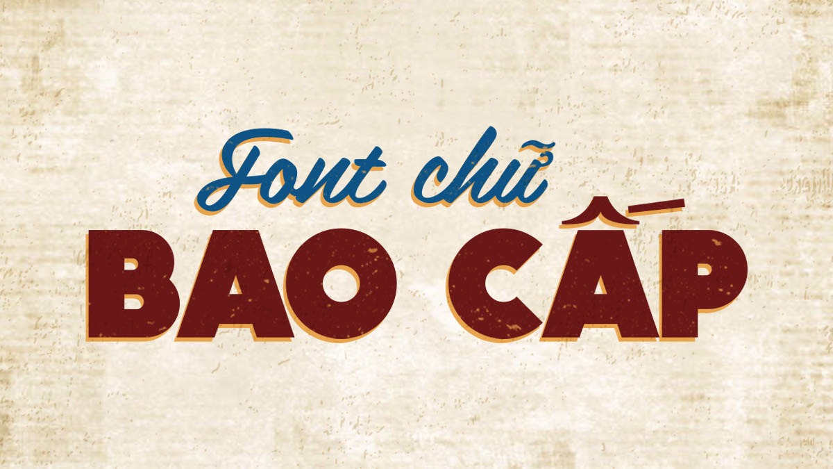 [Tải Xuống] Tổng hợp các font chữ thời bao cấp Việt hóa hoài niệm xưa